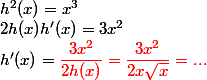 h^2(x) = x^3 \\ 2h(x)h'(x) = 3x^2 \\ h'(x) = \red \dfrac {3x^2} {2h(x)} = \dfrac {3x^2} {2x\sqrt x} = ...